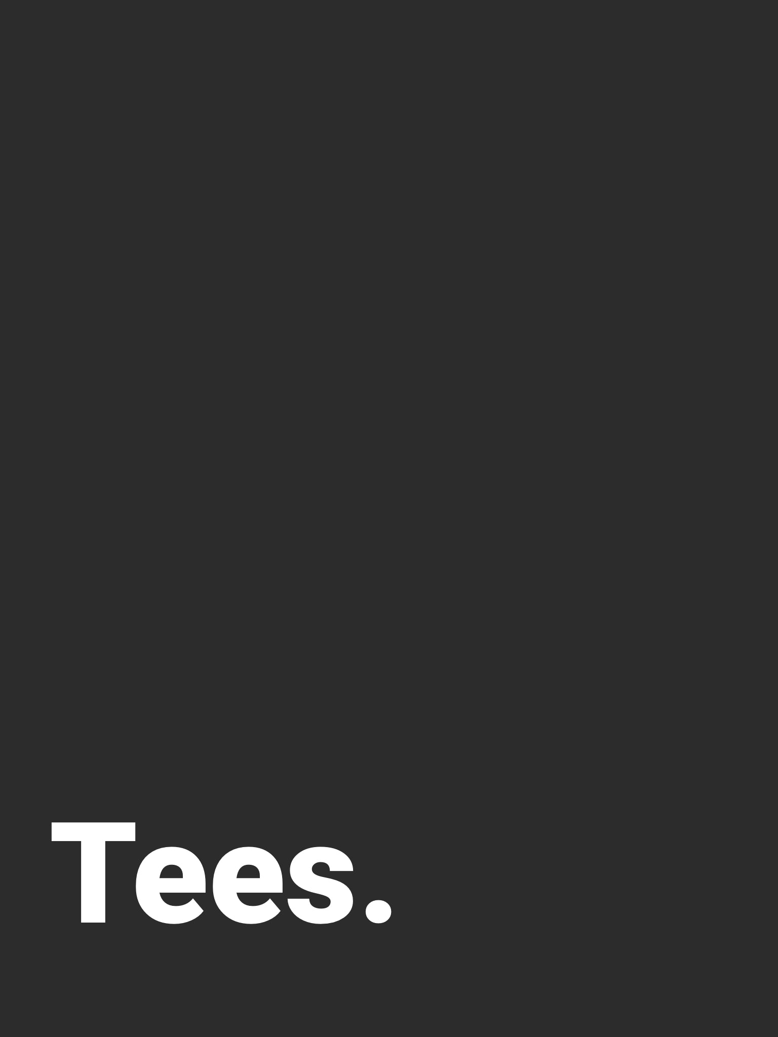 Tees