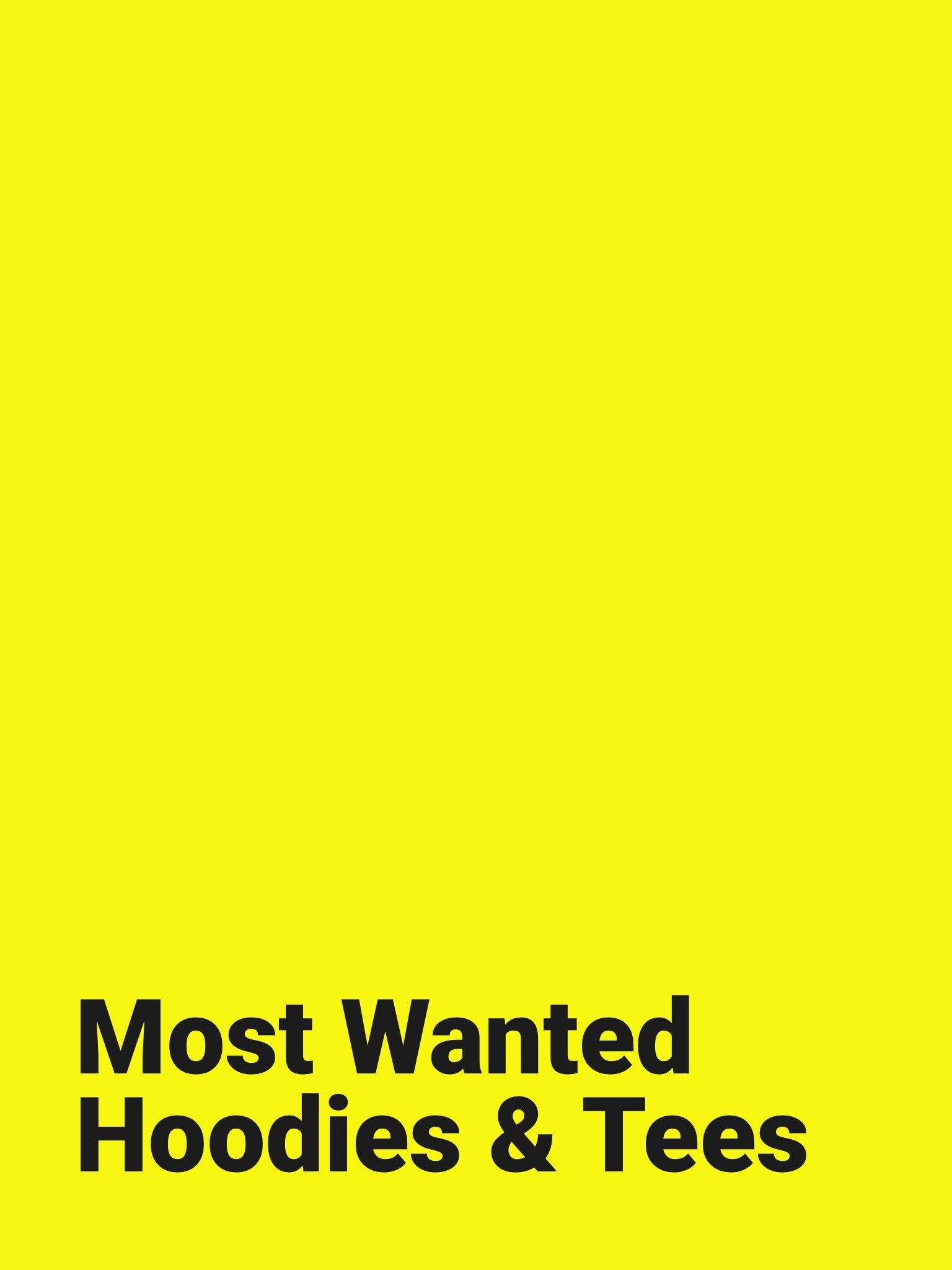 MOST WANTED HOODIES & TEES